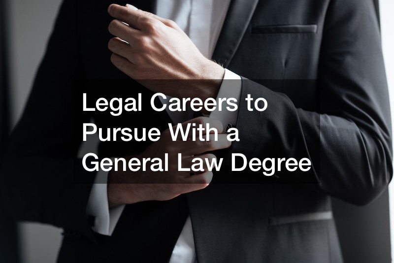 Legal Careers to Pursue With a General Law Degree Law Terminology