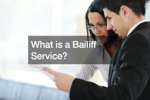 What is a Bailiff Service? - Law Terminology